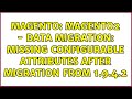 Magento: magento2 - Data migration: missing configurable attributes after migration from 1.9.4.2