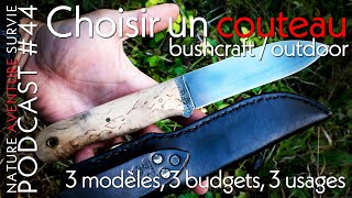 Podcast #44 - Choisir un couteau outdoor + 3 couteaux, 3 budgets, 3 usages - Nature Aventure Survie