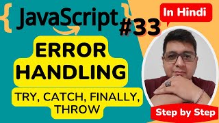 Error Handling in JavaScript || Try, Catch, Finally, Throw || JavaScript Tutorial in Hindi 33