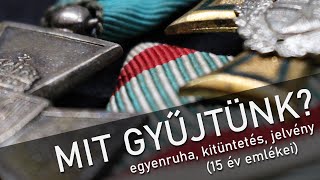 MIT GYŰJTÜNK? - egyenruha, kitüntetés, jelvény (15 év emlékei)