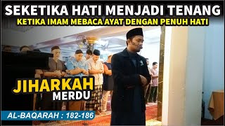 JIHARKAH TERBAIK ! Surah AL BAQARAH 182-186 Imam Sholat Isya Ustadz Shidqi Abu Usamah