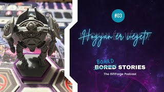 Hogyan ér véget? 🔵 Board Stories | The GiftForge Podcast #03