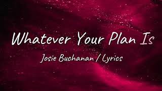 Whatever Your Plan Is Lyric Video Cover by Josie Butchanan/Bethel Music