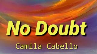 Camila Cabello - No Doubt (Lyrics)