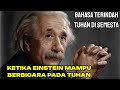 EINSTEIN BERBICARA DENGAN TUHAN MENGGUNAKAN BAHASA PALING INDAH DI SEMESTA..???