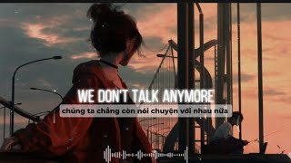 Charlie Puth - We Don't Talk Anymore (feat. Selena Gomez) [Lyrics + Vietsub]