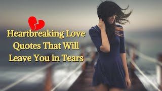 15 Heartbreaking Sad Love Quotes that make you cry 😭💔 | Sad Quotes Status | Self Motivation