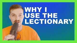 Why I Use The Lectionary