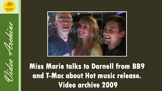 Miss Marie talks to Darnell from BB9 and T-Mac about the music release. Video archive 2009