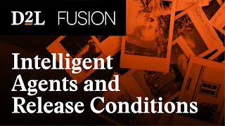 Intelligent Agents and Release Conditions: Increase Engagement From the Very Beginning and Beyond