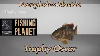 Fishing Planet Trophy Oscar Everglades Florida