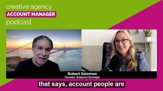 Creative agency account managers are more important than ever - Robert Solomon