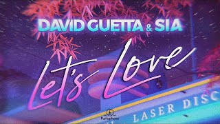 David Guetta \u0026 Sia - Let's Love [Extended Mix]