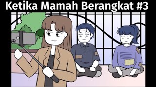 Ketika Mamah Berangkat #3