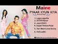 Maine Pyaar Kyun Kiya Jukebox | Maine Pyaar Kyun Kiya Song | All Songs | @BollywoodAudioLibrary