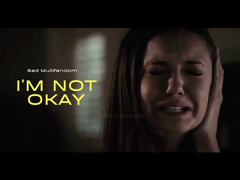 Sad Multifandom I M Not Okay Youtube