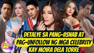 Detalye sa Pang iisnab at Pag unfollow ng mga Celebrity kay Moira Dela Torre