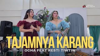 TAJAMNYA KARANG - RESTI TIWTIW FEAT OCHA LIVE LD PRO