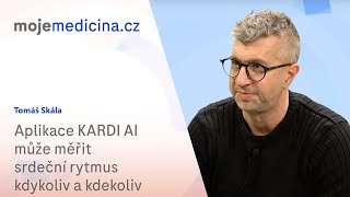 Aplikace KARDI AI může měřit srdeční rytmus kdykoliv a kdekoliv| Tomáš Skála | Moje medicína TV