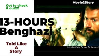 13 Hours The Secret Soldiers of Benghazi 2016(Story Format)