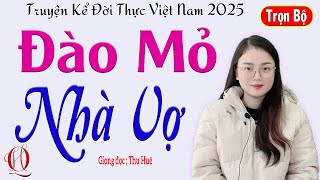 Truyện Ngắn Làng Quê Có Thật 100% - ĐÀO MỎ NHÀ VỢ - Tâm sự đêm khuya nghe ngủ ngon - MC Thu Huệ