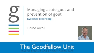 Goodfellow Unit Webinar: Managing acute gout and prevention of gout