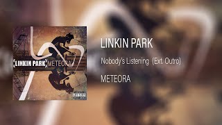 Nobody's Listening - Linkin Park (Ext. Outro)