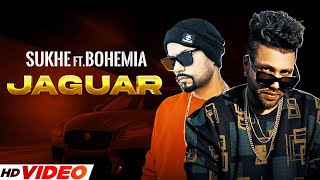 Jaguar - Sukhe (Full Video) | Ft. Bohemia | Latest Punjabi Songs 2023 | New Punjabi Songs 2023