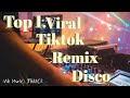 TOP VIRAL TIKTOK REMIX DISCO || ONE MUSIC TRENDZ