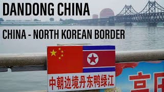 Dandong China - North Korean Border | 丹东市中朝边境