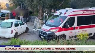 CRONACA. TRAGICO INCIDENTE A PALOMONTE. MUORE 21ENNE