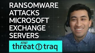 Ransomware Attacks Microsoft Exchange Servers | AT&T ThreatTraq