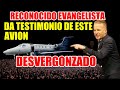 RECONOCIDO EVANGELISTA VA A ENCUENTRO Y EN TRES DIAS RECIBE AVION