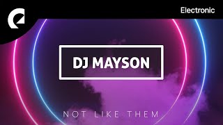 DJ Mayson - Not Like Them