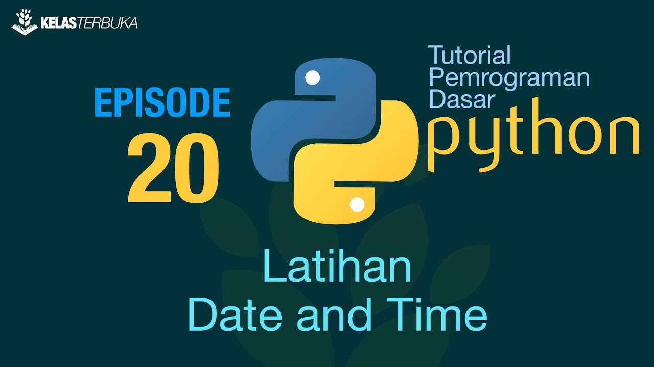 Belajar Python [Dasar] - 20 - Latihan Date And Time - YouTube