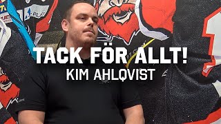 Tack för allt, Kim Ahlqvist!