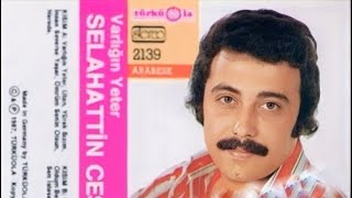 Selahattin Cesur - Varlığın Yeter Türküola 1987 Kaliteli Kayıt (Arabesk Damar Şarkılar)