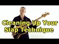 Cleaning Up Your Slap Bass Technique