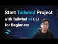 Tailwind CSS V4 Tutorial: Create a Tailwind Project Using Tailwind CLI