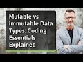 Mutable vs Immutable Data Types: Coding Essentials Explained