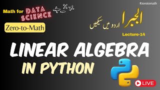 Linear algebra in Python for Data Science| Zero-to-Math series #zerotomath