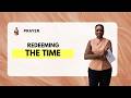 Prayer : Redeeming The Time