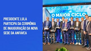 Presidente Lula participa da cerimônia de inauguração da nova sede da ANFAVEA