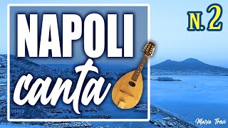 Napoli Canta Vol.2 | Best Neapolitan songs (Traditional Italian Music)