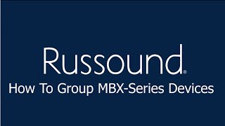 How To Group MBX-Series Devices