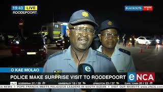 O Kae Molao | Police make surprise visit to Roodepoort