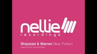 Shipstad and Warren - Near Perfect (Schodt Remix) - Nellie Recordings