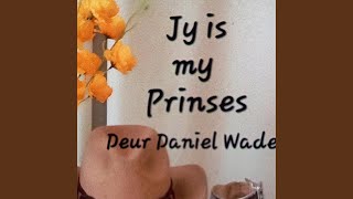 Jy is my Prinses