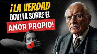 El VERDADERO SIGNIFICADO del “AMOR PROPIO” siempre ha estado OCULTO para ti.🛑Carl Jung