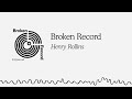 henry rollins broken record hosted by rick rubin